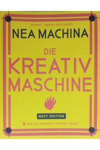 Nea Machina: Die Kreativmaschine. Next Edition.