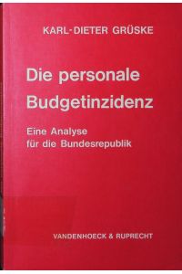 Die personale Budgetinzidenz.   - eine Analyse für die Bundesrepublik, mit 56 Tabellen.