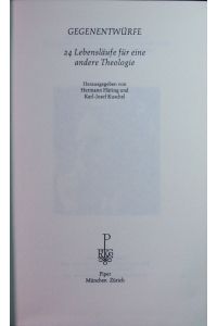Gegenentwürfe.   - 24 Lebensläufe für eine andere Theologie ; [Hans Küng zum sechzigsten Geburtstag ... gewidmet.
