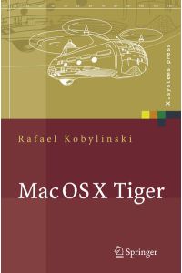 Mac OS X Tiger. Netzwerkgrundlagen, Netzwerkanwendungen, Verzeichnisdienste. [X. systems. press].