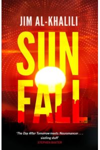 Sunfall: The cutting edge `what-if` thriller from the celebrated scientist and BBC broadcaster