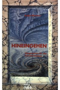 Hineingehen : Wegmarken für d. Transformation.   - Edition Phönix.