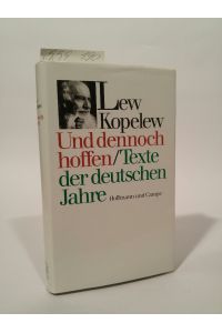 Und dennoch hoffen [Neubuch]  - Texte der deutschen Jahre