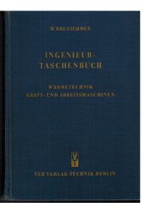 Ingenieur-Taschenbuch. Wärmetechnik, Karft- und Arbeitsmaschinen.