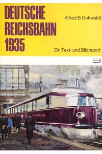 Deutsche Reichsbahn 1935 - Ein Text- und Bildreport.