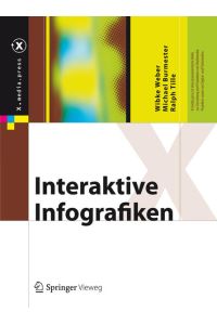 Interaktive Infografiken.   - Wibke Weber ... (Hrsg.) / X.media.press