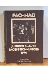 FAG-HAG. Jürgen Klauke Tageszeichnungen 1974
