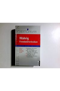 Wahrig, Fremdwörterlexikon : [mehr als 55000 Stichwörter und erklärte Begriffe].   - hrsg., grundlegend überarb. und erw. von