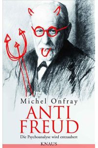 Anti Freud - Die Psychoanalyse wird entzaubert