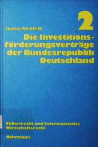 Die Investitionsförderungsverträge der Bundesrepublik Deutschland.