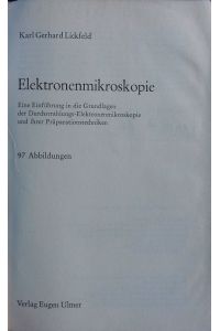 Elektronenmikroskopie.   - Eine Einführung in die Grundlagen der Durchstrahlungs-Elektronenmikroskopie und ihrer Präparationstechniken.