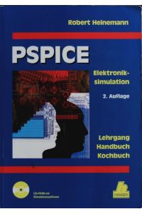 PSpice.   - Elektroniksimulation ; Lehrgang, Handbuch, Kochbuch, Simulationssoftware mit europäischen Schaltzeichen und Transistoren.