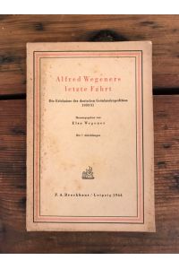 Alfred Wegeners letzte Fahrt: Die Erlebnisse der deutschne Grönlandexpedition 1930/31