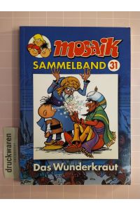 Mosaik Sammelband, Band 31. Das Wunderkraut.
