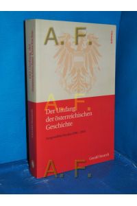Der Umfang der österreichischen Geschichte : ausgewählte Studien 1990 - 2010 (Studien zu Politik und Verwaltung Band 99)