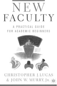 New Faculty  - A Primer for Academic Beginners