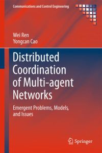 Distributed Coordination of Multi-agent Networks  - Emergent Problems, Models, and Issues