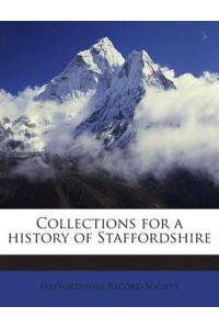 Collections for a History of Staffordshir, Volume 4