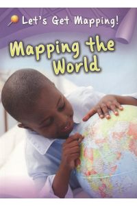 Waldron, M: Mapping the World (Let`s Get Mapping!)
