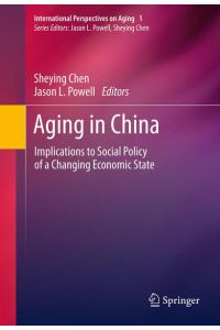 Aging in China  - Implications to Social Policy of a Changing Economic State