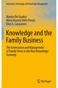 Knowledge and the Family Business  - The Governance and Management of Family Firms in the New Knowledge Economy