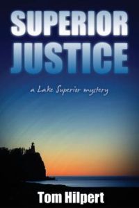 Superior Justice: a Lake Superior Mystery (Lake Superior Mysteries, Band 1)