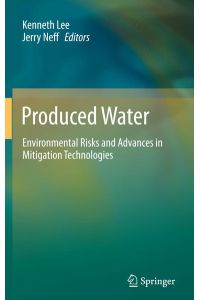 Produced Water  - Environmental Risks and Advances in Mitigation Technologies
