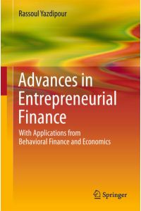 Advances in Entrepreneurial Finance  - With Applications from Behavioral Finance and Economics