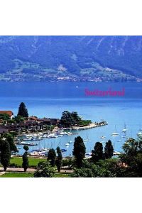 Switzerland: Switzerland In Pictures