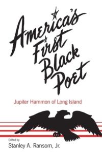 America`s First Black Poet; Jupiter Hammon of Long Island
