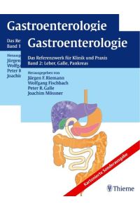 Gastroenterologie  - Das komplette Referenzwerk für Klinik und Praxis