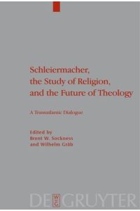 Schleiermacher, the Study of Religion, and the Future of Theology  - A Transatlantic Dialogue