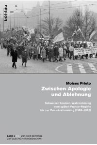 Zwischen Apologie und Ablehnung  - Schweizer Spanien-Wahrnehmung vom späten Franco-Regime bis zur Demokratisierung (1969–1982)