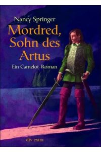 Mordred, Sohn des Artus  - Ein Camelot-Roman