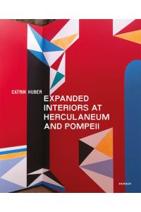 Catrin Huber  - Expanded Interiours at Herculaneum and Pompeii