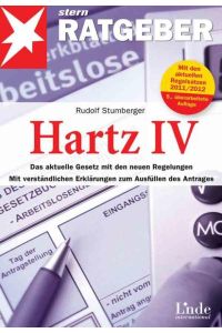 Hartz IV  - Das aktuelle Gesetz mit den neuen Regelungen. Mit verständlichen Erklärungen zum Ausfüllen des Antrags