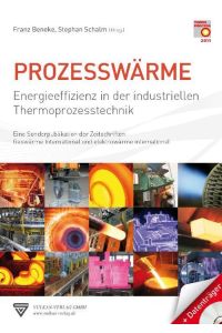 Prozesswärme  - Energieeffizienz in der industriellen Thermoprozesstechnik                        Sonderpublikation der Zeitschriften Gaswärme International und elektrowärme international