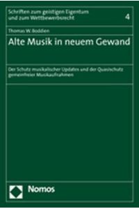 Alte Musik in neuem Gewand  - Der Schutz musikalischer Updates und der Quasischutz gemeinfreier Musikaufnahmen