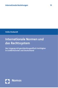 Internationale Normen und das Rechtssystem  - Der Umgang mit geschlechtsspezifisch Verfolgten in Großbritannien und Deutschland
