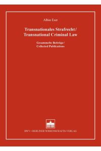 Transnationales Strafrecht/Transnational Criminal Law  - Gesammelte Beiträge/Collected Publications
