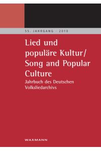 Lied und populäre Kultur – Song and Popular Culture 55 (2010)  - Jahrbuch des Deutschen Volksliedarchivs Freiburg 55. Jahrgang – 2010