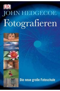 Fotografieren  - Die neue grosse Fotoschule
