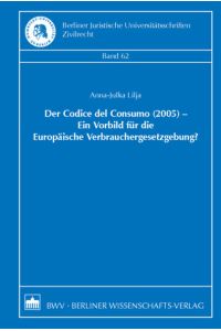 Der Codice del Consumo (2005) - Ein Vorbild für die Europäische Verbrauchergesetzgebung?