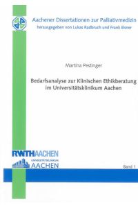 Bedarfsanalyse zur Klinischen Ethikberatung im Universitätsklinikum Aachen