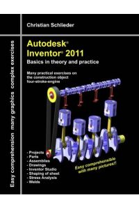 Autodesk® Inventor® 2011  - Basics in theory and practice
