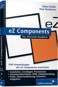 eZ Components  - Installation, Grundlagen, Praxis.