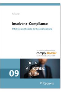 Insolvenz-Compliance  - Pflichten und Gebote der Geschäftsleitung