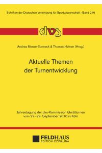 Aktuelle Themen der Turnentwicklung  - Jahrestagung der dvs-Kommission Gerätturnen vom 27.-29. September 2010 in Köln