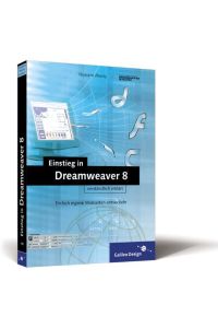 Einstieg in Dreamweaver 8  - Einfach eigene Webseiten erstellen