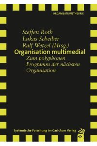 Organisation multimedial  - Zum polyphonen Programm der nächsten Organisation
